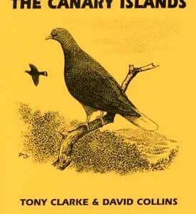 A Birdwatchers´ Guide to the Canary Islands, Clarke, T. 1996