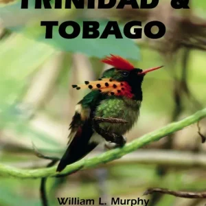 A Birwatchers’ Guide to Trinidad & Tobago – Murphy, W. 2004