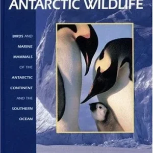 A Complete Guide to Antarctic Wildlife. The Birds and Marine Mammals of the Antarctic Continent and Southern Ocean – Shirihai,H. 2002