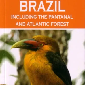 A Photographic Guide to Birds of Southern Brazil including the Pantanal and Atlantic Forest -Byers 2008