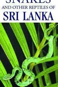 A Photographic Guide to Snakes and other Reptiles of Sari Lanka (Das) 2005