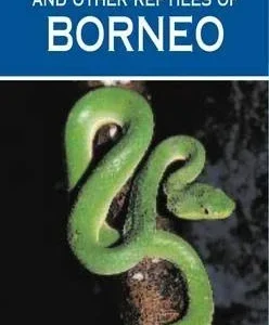 A Photographic Guide to Snakes & Other Reptiles of Borneo (Das) 2006