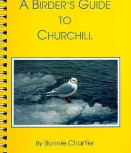 ABA, a Birder’s Guide to Churchill – Chartier, B. 1994