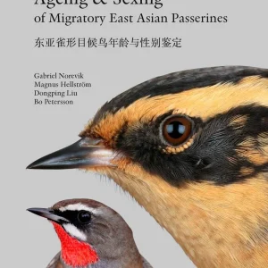 Ageing & Sexing of Migratory East Asian Passerines [English / Chinese] – Norevik, G., Hellström, M., Liu, D & Petersson, B. 2020