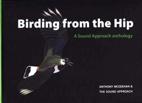 Birding from the Hip – McGeehan, A. 2009