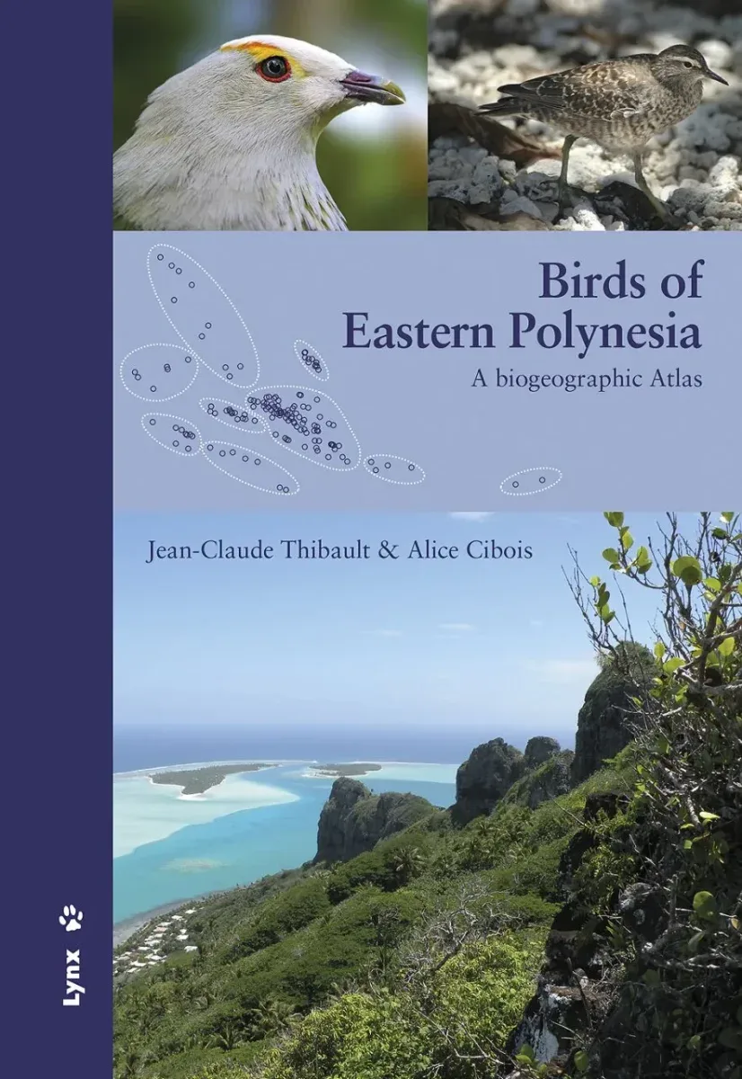 Birds of Eastern Polynesia A Biogeographic Atlas – Jean-Claude Thibault 2017