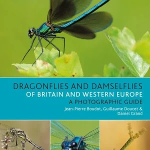 Dragonflies and Damselflies of Britain and Western Europe, a Photographic Guide – Boudot 2021