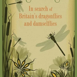 Dragonflight : In Search of Britain’s Dragonflies and Damselflies – Taylor, M. 2013