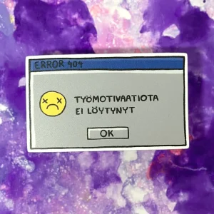ERROR 404 Työmotivaatiota ei löytynyt – Säänkestävä tarra