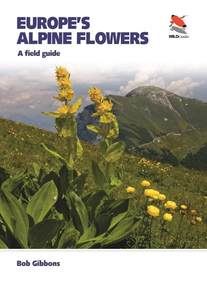 Europe’s Alpine Flowers – Gibbons, B. 2025