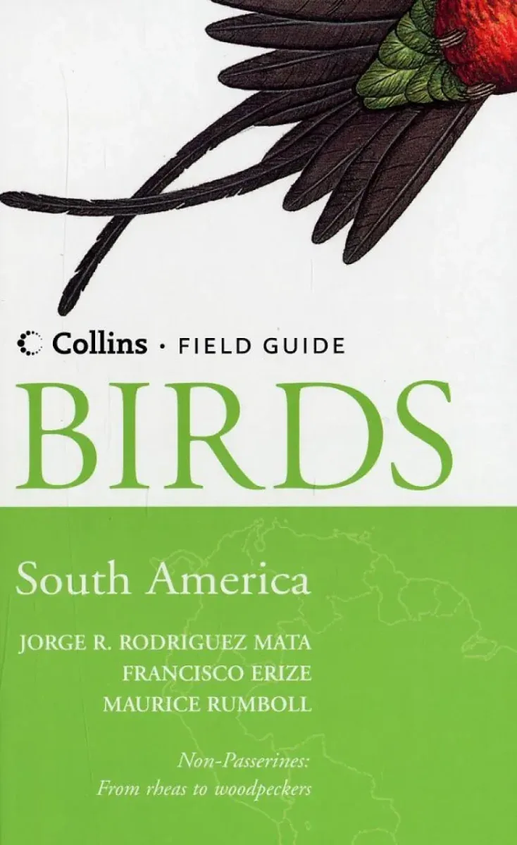 Field Guide Birds South America, non-passerines – Mata, R. 2006