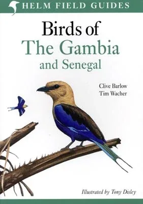 Field Guide to birds of the Gambia and Senegal – Barlow, C. & Wacher, T. 2007