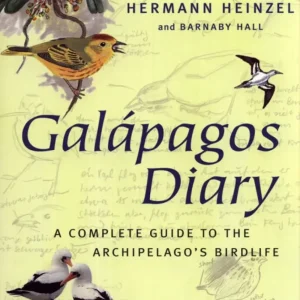 Galápagos Diary A Complete Guide to the Archipelago’s Birdlife – Heinzel,H. 2000