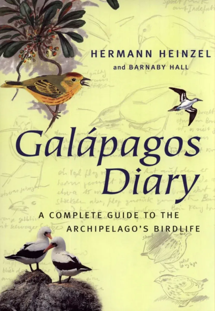 Galápagos Diary A Complete Guide to the Archipelago’s Birdlife – Heinzel,H. 2000