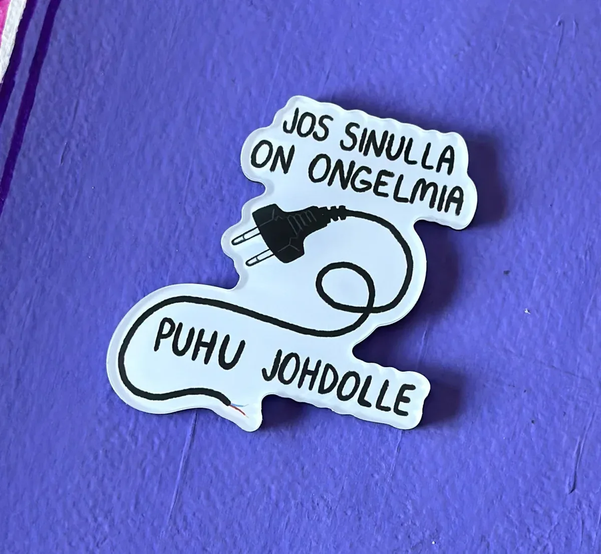 Jos sinulla on ongelmia, puhu johdolle – Akryylimagneetti