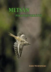 Metsän Pikkusiivekkäitä – Murtomäki, 2.painos 2016