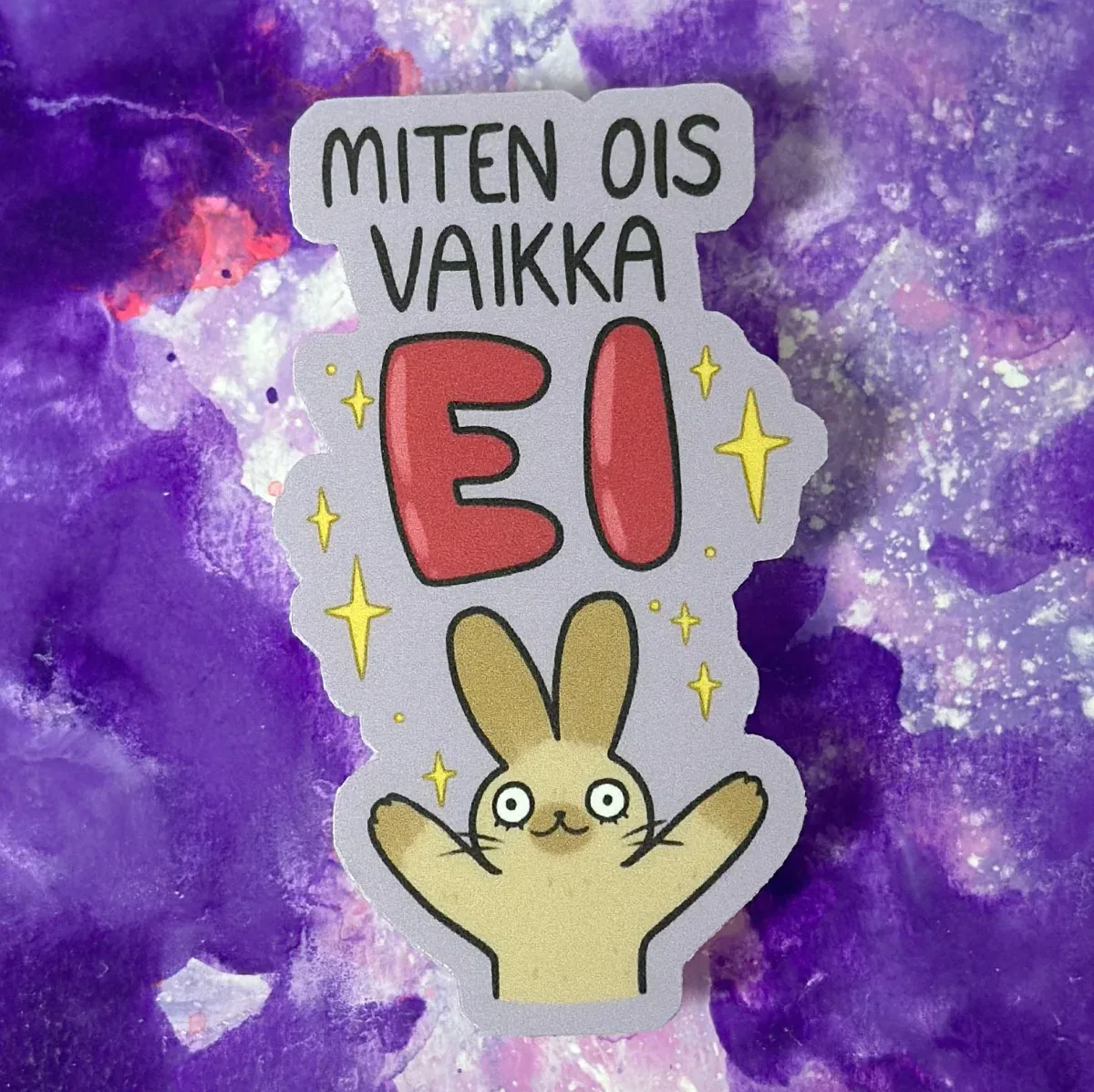 Miten ois vaikka ei – Säänkestävä tarra