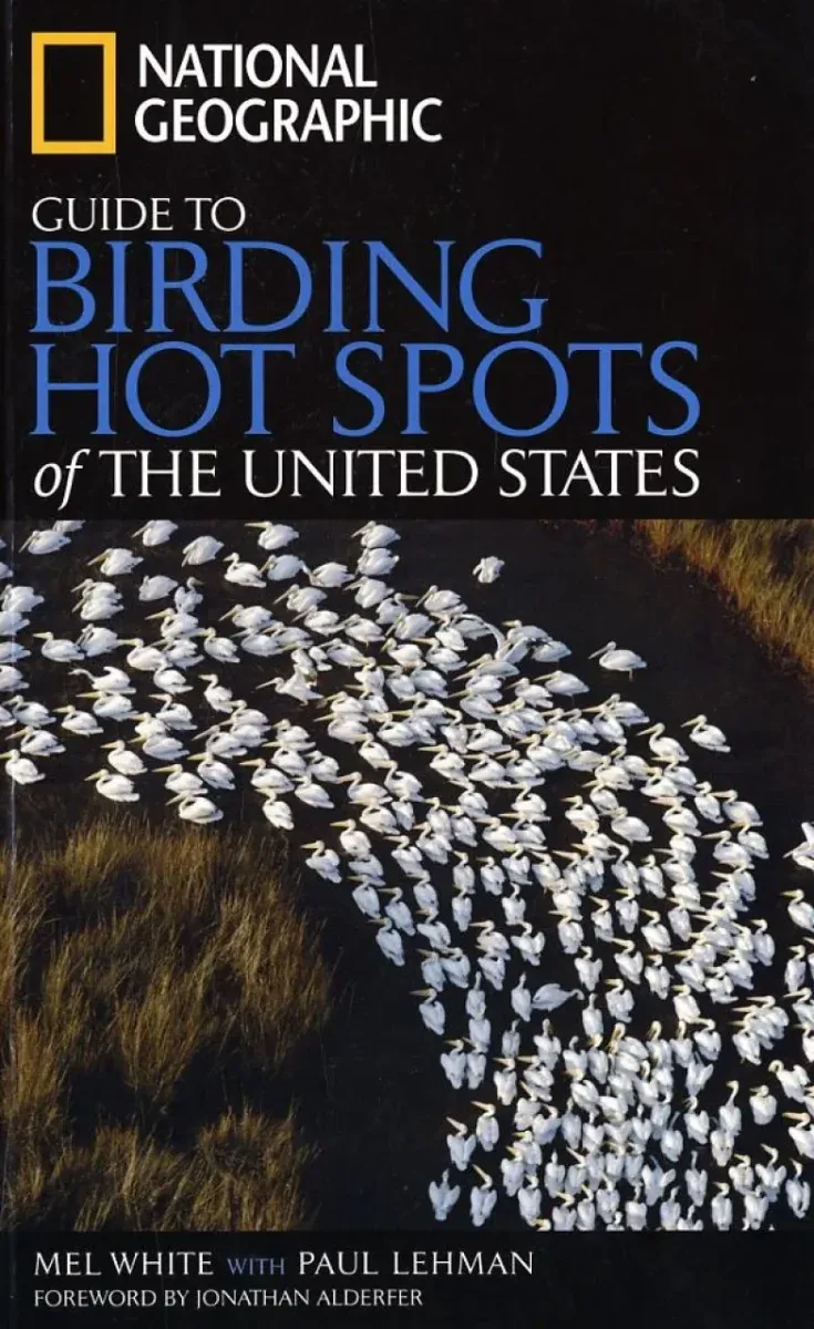 National Geographic Guide to Birding Hot Spots of The United States – White,M. 2006
