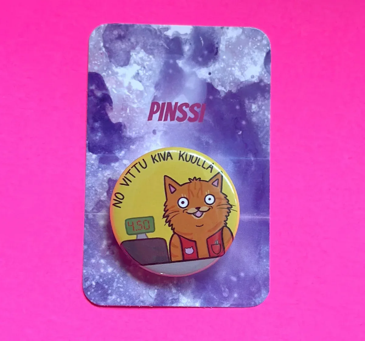 No vittu kiva kuulla – Pinssi