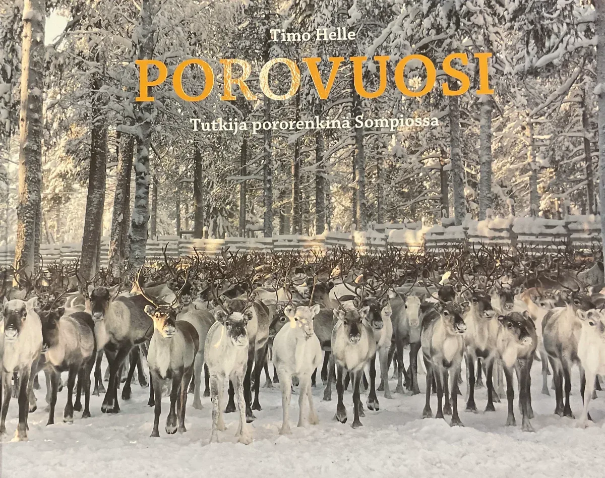 Porovuosi – tutkija pororenkinä Sompiossa – Timo Helle 2015