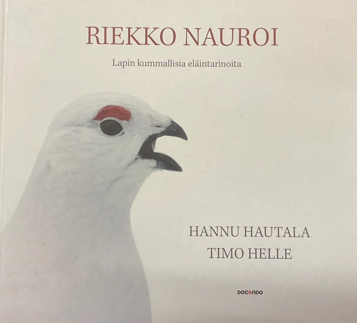 Riekko nauroi – Lapin kummallisia eläintarinoita, Hautala (2013)