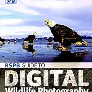 RSPB Guide to Digital Wildlife Photography – Tipling,D. 2006