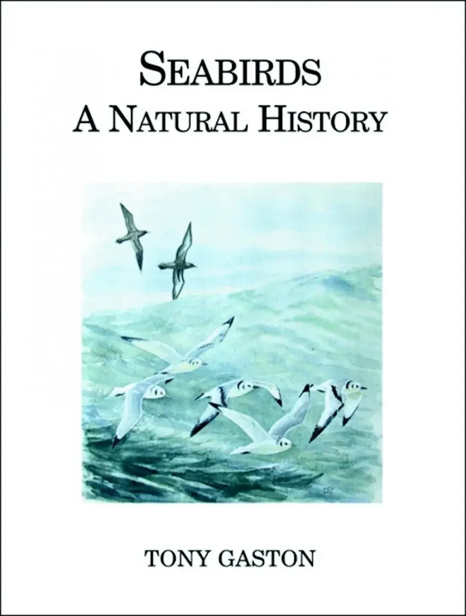 Seabirds a Natural History – Gaston, A.J. 2004