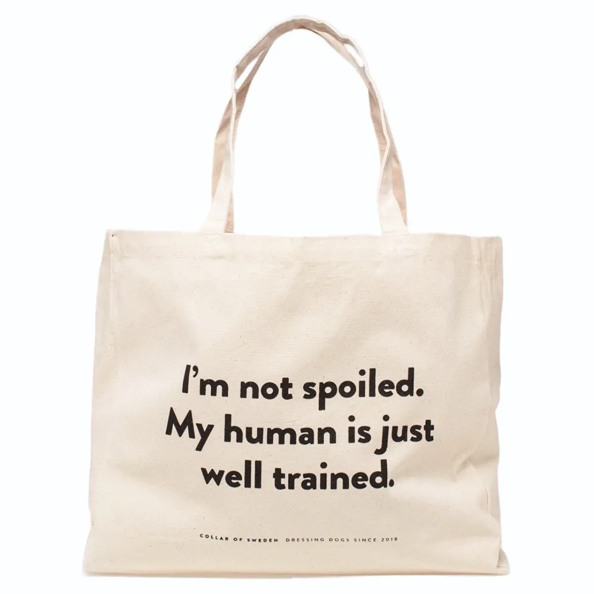 Standard Tote Bag – I’m Not Spoiled My Human Is Just Well Trained
