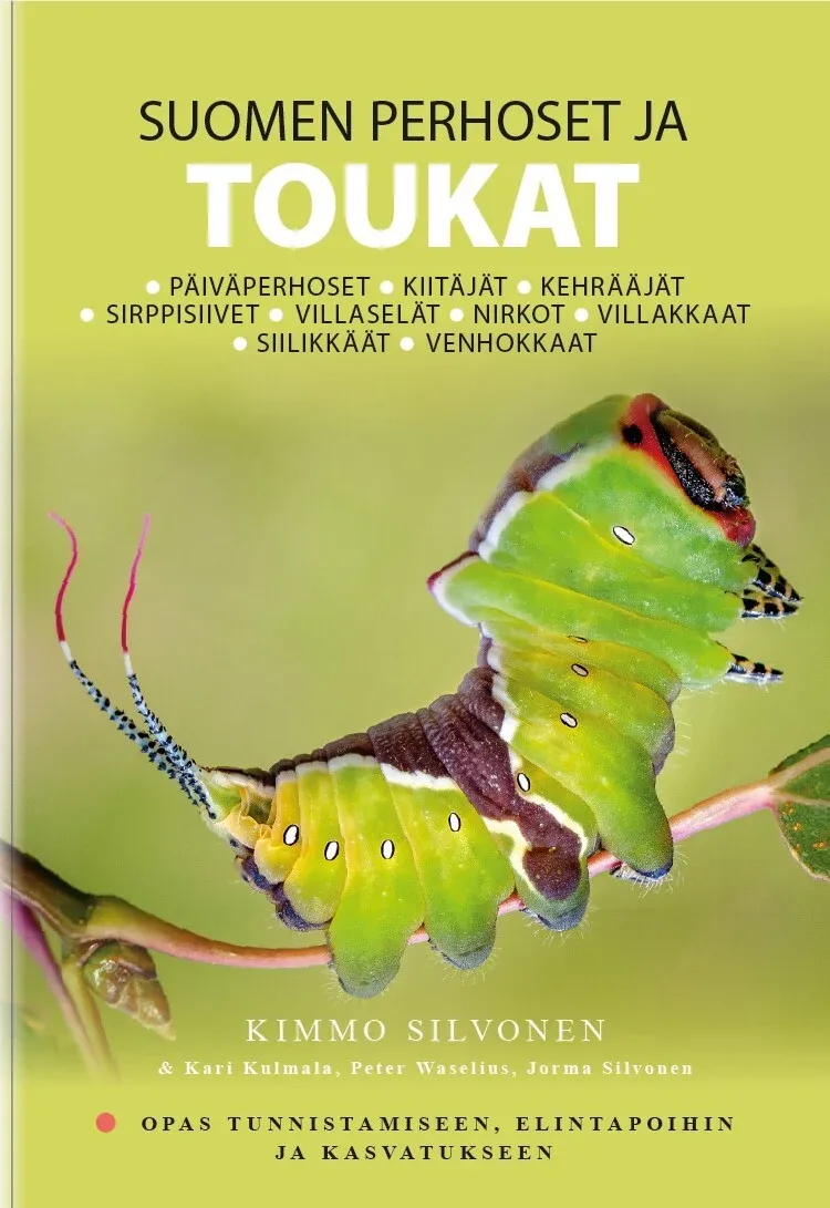 Suomen Perhoset ja toukat – opas tunnistamiseen, elintapoihin ja kasvatukseen, Kimmo Silvennoinen 4/2024