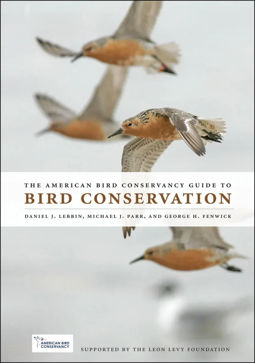 The Amerikan Bird Conservancy Guide to Bird Concervation – Lebbin 2010