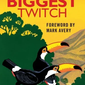The Biggest Twitch: Around the World in 4,000 birds – Alan Davies & Ruth Miller 2014
