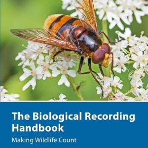 The Biological Recording Handbook Making Wildlife Count BySarah Whild, 2026