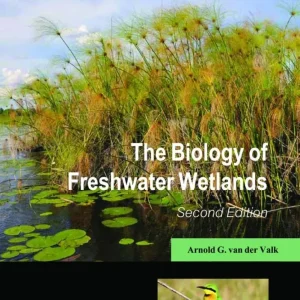 The Biology of Freshwater Wetlands (van der Valk) 2012