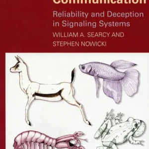 The Evolution of Animal Communication – Reliability and Deception in Signaling Systems – William A. Searcy )