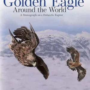 The Golden Eagle Around the World A Monograph on a Holarctic Raptor – Ellis, D. H. ym. 2024