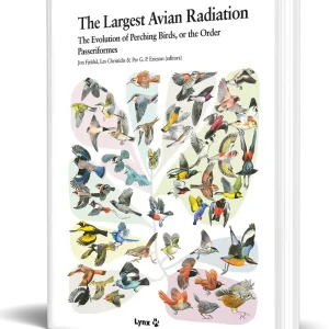 The Largest Avian Radiation The evoluution of Perching Birds, or the Order Passeriformes Lynx (Fjeldså, Christides & Ericsson)