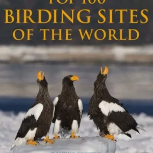 Top 100 Birding Sites of the World. (Couzens)