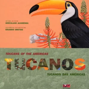 Toucans of the Americas – Tucanos – Tucanos das Americas – Alvarenga,H. & Brettas,E. 2004