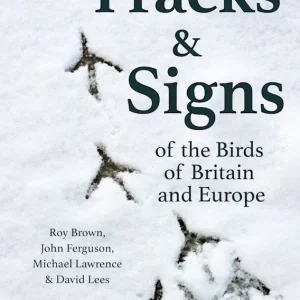 Tracks & Signs of the Birds of Britain and Europe (Brown, Fergusson ym 3rd edition 2021)