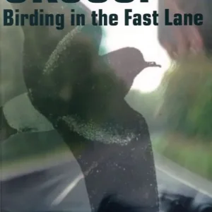 UK 500 Birding in the Fast Lane – Hanlon,J. 2006
