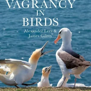 Vagrancy in Birds – Alexander Lees, James Gilroy 2021