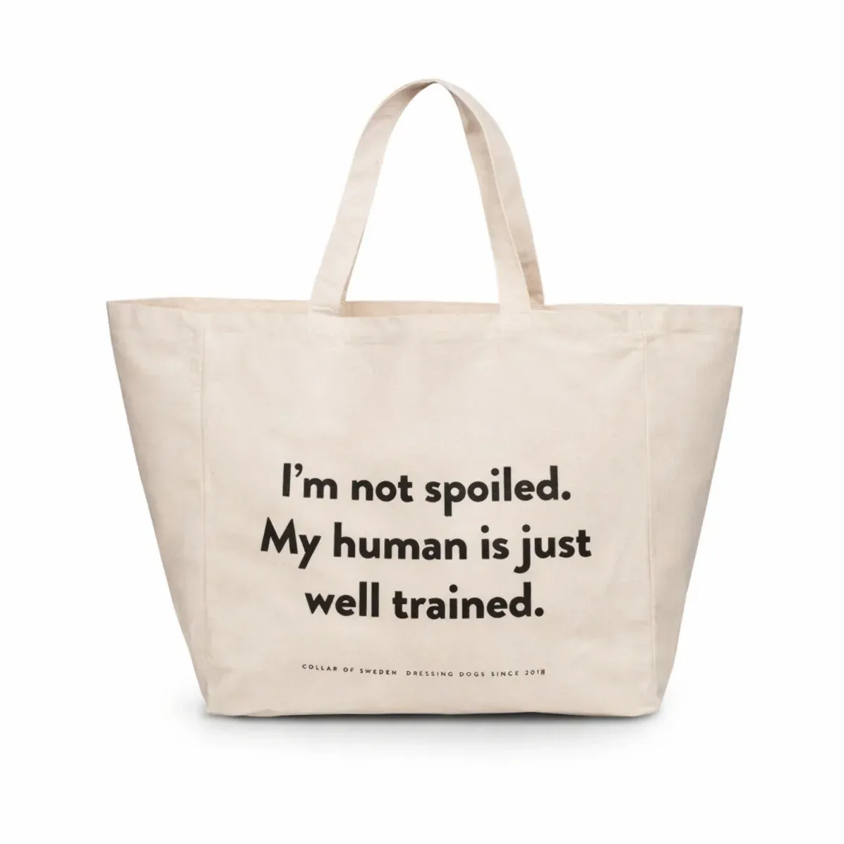 Weekend Tote Bag – I’m Not Spoiled My Human Is Just Well Trained