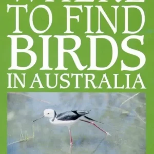 Where to Find Birds in Australia – Bransbury, J. 3.painos 2008
