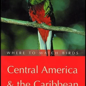 Where to watch birds – Central America & the Caribbean – Wheatley 2000