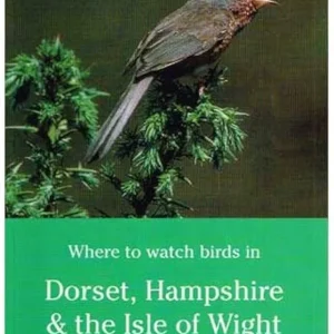 Where to watch birds in Dorset, Hampsire & the Isle of Wight – Green,G. 1997