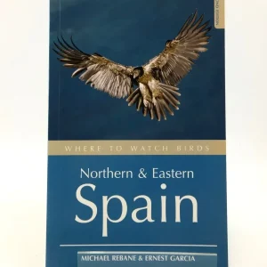 Where to watch birds in Northern & Eastern Spain second edition (Garcia 2008)