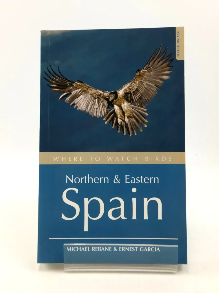 Where to watch birds in Northern & Eastern Spain second edition (Garcia 2008)