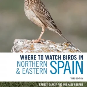 Where to watch birds in Northern & Eastern Spain. Third edition (Garcia 2017)