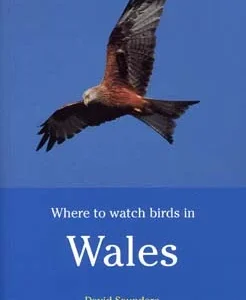 Where to Watch Birds in Wales – Saunders, D. 3.painos 2000