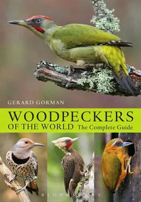 Woodpeckers of the world – Gorman, G. 2014